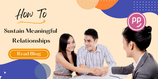 How To Sustain Meaningful Relationships