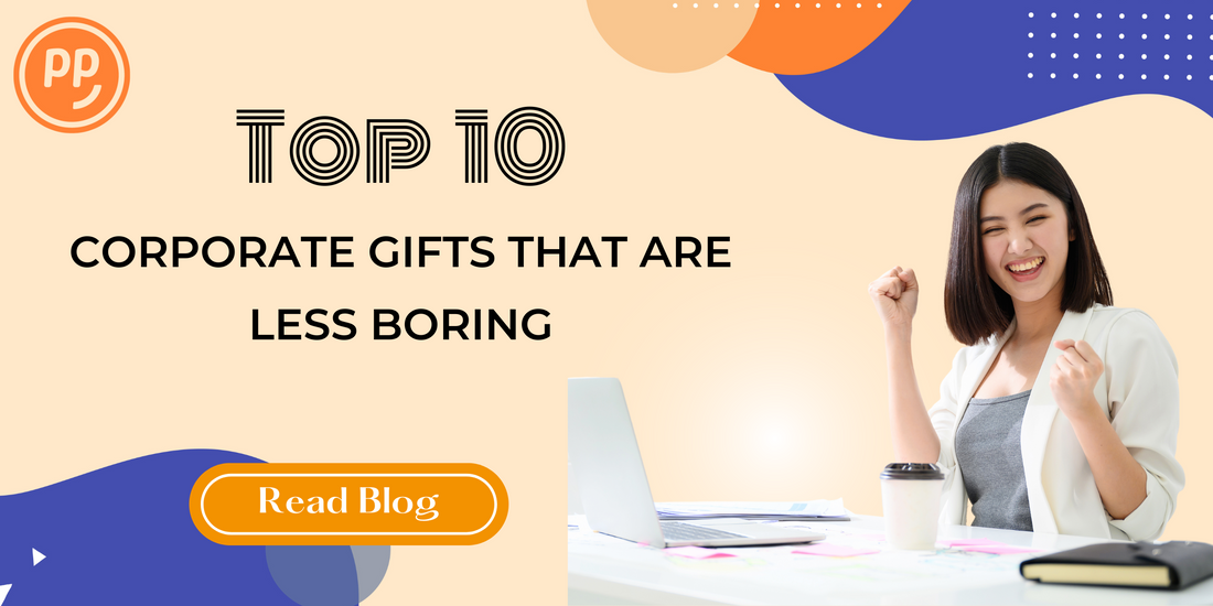 Top 10 Corporate Gifts that are Less Boring