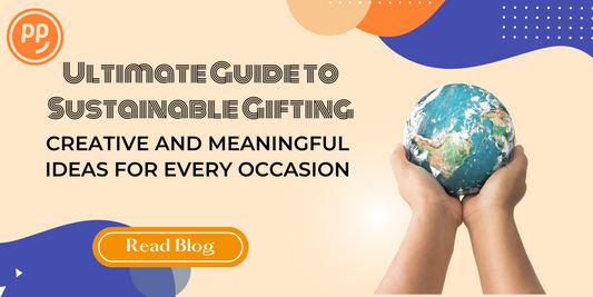 The Ultimate Guide to Sustainable Gifting: Creative and Meaningful Ideas for Every Occasion