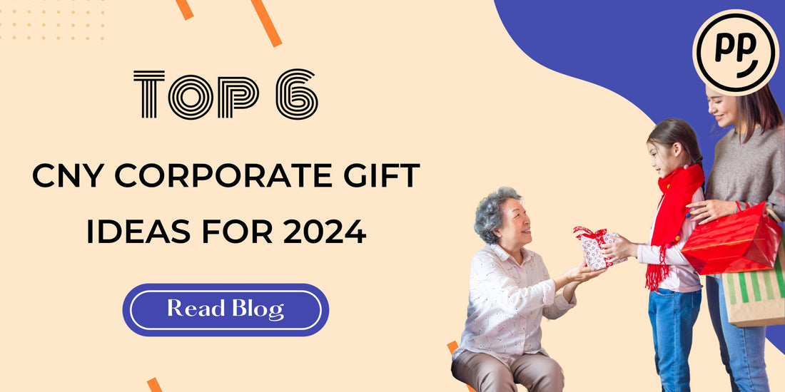 Top 6 CNY Corporate Gift Ideas for 2024