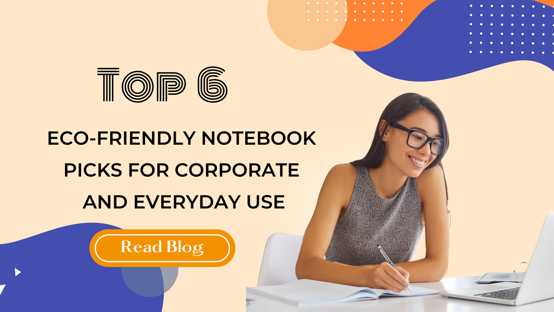 Top 6 Eco-friendly Notebook Picks for Corporate and Everyday Use