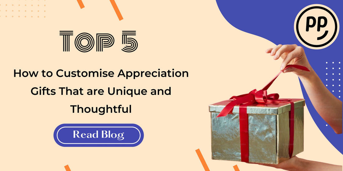 How to Customise Appreciation Gifts That are Unique and Thoughtful